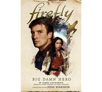 Firefly Big Damn Hero by James Lovegrove James Lovegrove (Auteur)