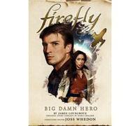Firefly Big Damn Hero by James Lovegrove Nancy Holder (Auteur)