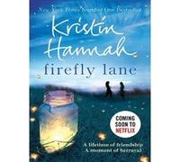Firefly Lane Kristin Hannah (Auteur)