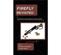 Firefly Revisited Michael D Goodrum, Philip Smith (Auteur)