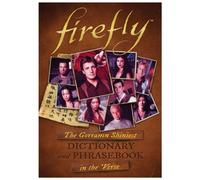 Firefly: The Gorramn Shiniest Language Guide And Dictionary In The 'verse