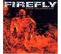 Firefly - Where You Gonna Run [Import]
