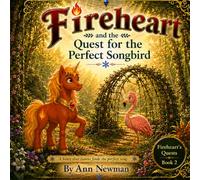 Fireheart and the Quest for the Perfect Songbird