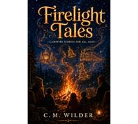FireLight Tales: Campfire stories for all ages