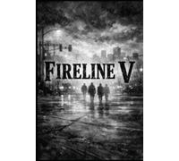 Fireline V "THEY CROSSED THE LINE": The Gas Inferno