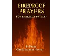 Fireproof Prayers: For Everyday Battles