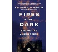 Fires in the Dark: Healing the Unquiet Mind