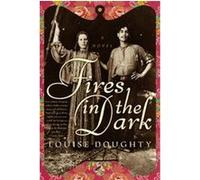 Fires in the Dark Louise Doughty (Auteur)
