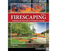 Firescaping: Protecting Your Home With a Fire-Resistant Landscape