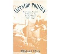 Fireside Politics Douglas B. Craig (Auteur)