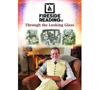 Fireside Reading Of Through The Looking Glass [Digital Video Disc]