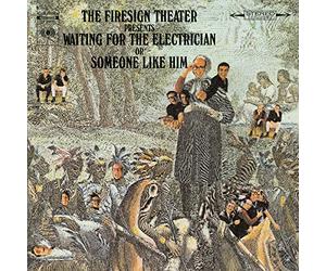 Firesign Theatre - Waiting for The Electrician Or Someone Like Him