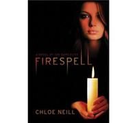 Firespell by Chloe Neill Chloe Neill (Auteur)