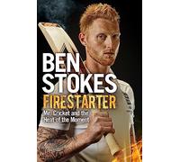 Firestarter: Me, Cricket and the Heat of the Moment