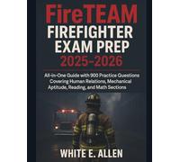 Fireteam Firefighter Exam Prep 2025-2026: All-in-One Guide with 900 Practice Questions Covering Human Relations, Mechanical Aptitude, Reading, and Math Sections