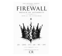 Firewall: Breach of Authority: The System Break: Edict I