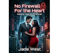 FIREWALL DOWN: She's Off-Limits. She's His Sister's Best Friend. He's Obsessed.