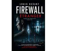 Firewall Étranger: Quand votre corps cesse de vous appartenir