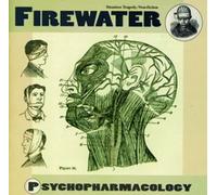Firewater - Psychopharmacology