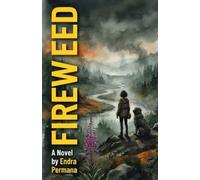 FIREWEED: A Novel