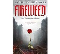 Fireweed by Richard Vaughan Davies Richard Vaughan Davies (Auteur)