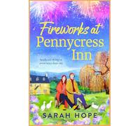 Fireworks at Pennycress Inn: A heartwarming autumn escape filled with pumpkin spice and second chances from Sarah Hope