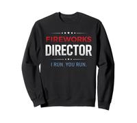 Fireworks Director I Run You Run Funny 4th of July Sweatshirt