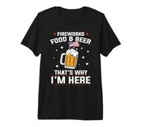 Fireworks Food Beer That's Why I'm Here Drinking 4th of July T-Shirt Haut de Gamme