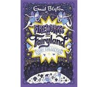 Fireworks In Fairyland Story Collection (Bumper Short Story Collections) (Paperback) Enid Blyton, (Auteur)