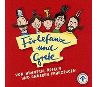 Firlefanz und Grete - Von Hühnern,Äpfeln und Anderen Fahrzeugen