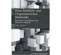 Firm Mobility and Organizational Networks, New Horizons in Regional Science series Joris Knoben (Auteur)