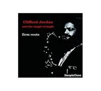 Clifford Jordan & the Magic Triangle - Firm Roots