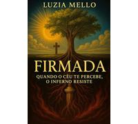 Firmada: Quando o céu te percebe, o inferno resiste