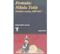 Firmado: Nikola Tesla: Cartas Y Artículos 1890-1943 - Tesla, Nikola Tesla, Nikola (Auteur)