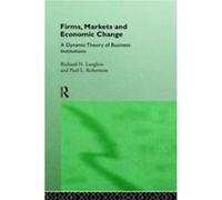 Firms Markets and Economic Change by Richard N. Langlois Paul L. Robertson, Richard N. Langlois (Auteur)