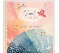 Firmung - Glaub an dich: Gäste- und Erinnerungsbuch