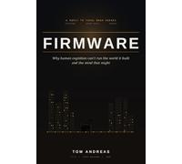 FIRMWARE: Why human cognition can’t run the world it built - and the mind that might