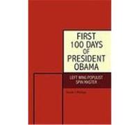 First 100 Days of President Obama David J. Phillips (Auteur)