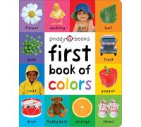 First 100 Padded: First Book of Colors: An Essential Early-Learning Book