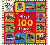 First 100 Trucks And Things That Go Lift-The-Flap