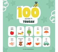 First 100 Words in Tongan: Tongan Language Learning for Kids, Bilingual Tongan Baby Book, Tongan First Dictionary, Tongan Flashcards