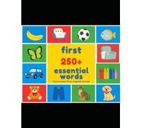 First 250+ Essential Words: Illustrated First English Words, Best Board Books for Kids, Flashcard books for kids, Early learning activity book