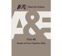 First 48: Burden of Proof/Backfire
