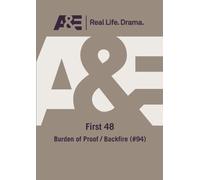 First 48: Burden of Proof/Backfire