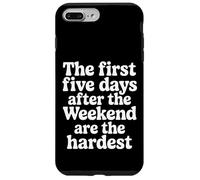 First 5 Days After Weekend are Always Hardest - Coque pour iPhone 7 Plus/8 Plus
