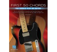 First 50 Chords You Should Play on Guitar: One-Of-A-Kind Collection of