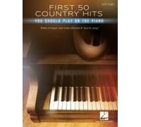 First 50 Country Hits You Should Play On Piano - Easy Piano Songbook With Lyrics