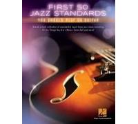 First 50 Jazz Standards You Should Play On Guitar Chord-Melody Arrangements With Tabs, Chords And Lyrics Learn To Play Fly Me To The Moon, Satin Doll, Summertime And More