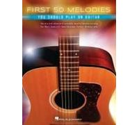 First 50 Melodies You Should Play On Guitar