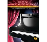 First 50 Movie Musical Songs You Should Play on Piano: Simply Arranged Classics from Movie Musical Favorites
